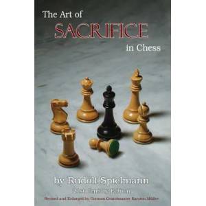 The Art of Sacrifice in Chess | Rudolf Spielmann, Karsten Muller (ISBN: 9781936490783)
