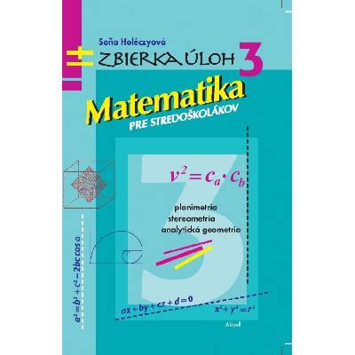 Matematika pre stredoškolákov, Zbierka úloh 3