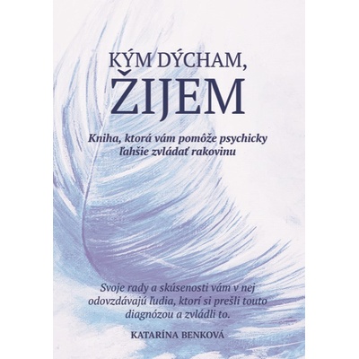 Kým dýcham, žijem - Katarína Benková