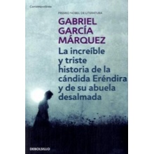 La increible y triste historia de la candida Erendira y de su abuela des desalmada. Die unglaubliche und traurige Geschichte von der einfältigen Erend