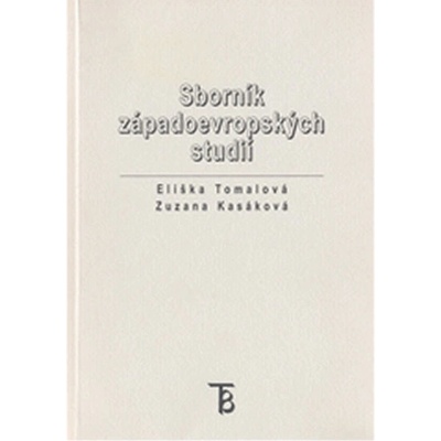 Sborník západoevropských studií - Eliška Tomalová; Zuzana Kasáková
