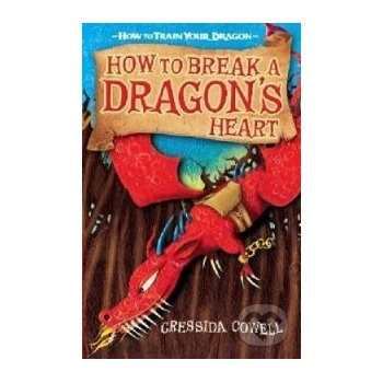 How to Break a Dragons Heart