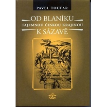 Od Blaníku k Sázavě - Tajemnou českou krajinou - Pavel Toufar