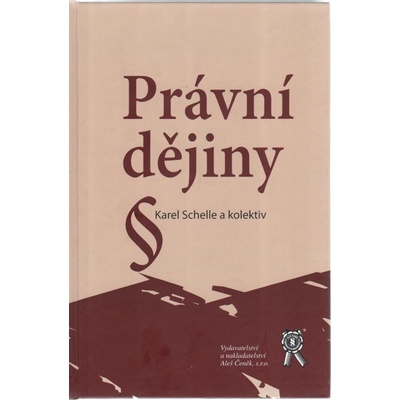 Právní dějiny - Karel Schelle