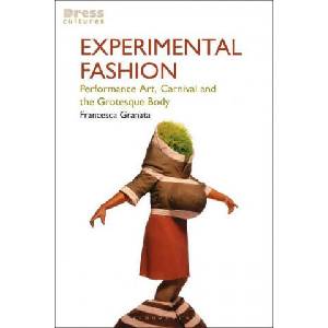 Experimental Fashion: Performance Art, Carnival and the Grotesque Body | Reina Lewis (ISBN: 9781350248007)