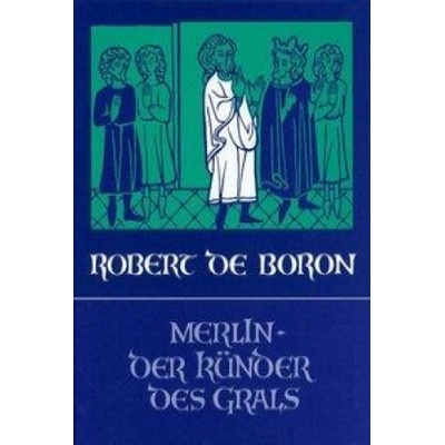 Merlin, der Künder des Grals | Robert de Boron, Konrad Sandkühler