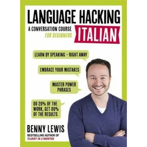 LANGUAGE HACKING ITALIAN (Learn How to Speak Italian - Right Away) | Benny Lewis (2016)