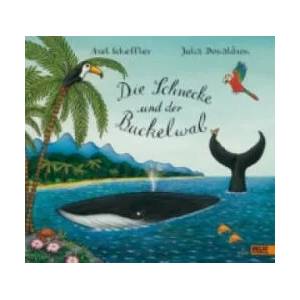 Die Schnecke und der Buckelwal | Axel Scheffler, Julia Donaldson, Axel Scheffler, Mirjam Pressler (2011)