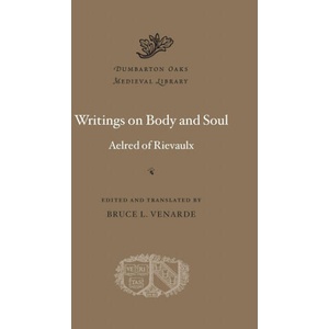 Writings on Body and Soul | Aelred Of Rievaulx, Bruce L. Venarde (ISBN: 9780674261181)