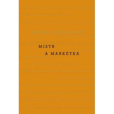 Mistr a Markétka - 4. vydání - Michail Afanasievič Bulgakov