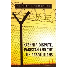Kashmir Dispute, Pakistan and the UN Resolutions