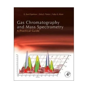 Gas Chromatography and Mass Spectrometry: A Practical Guide | O David Sparkman (2011)