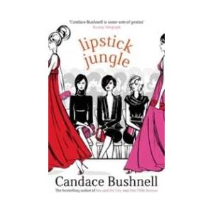 Lipstick Jungle | Candace Bushnell (ISBN: 9780349115696)