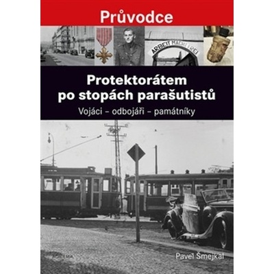 Protektorátem po stopách parašutistů