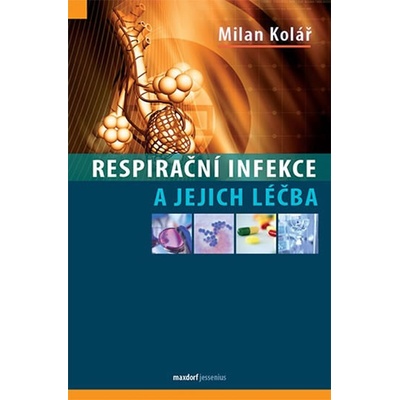 Respirační infekce a jejich léčba - Kolář Milan
