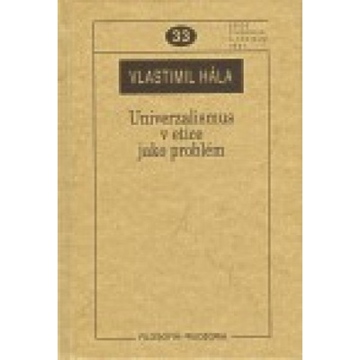 Univerzalismus v etice jako problém - Vlastimil Hála