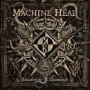 MACHINE HEAD: BLOODSTONE & DIAMONDS CD