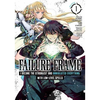 Failure Frame: I Became the Strongest and Annihilated Everything With Low-Level Spells (Manga) Vol. 1