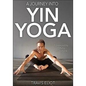 Journey Into Yin Yoga, A | Travis Eliot (ISBN: 9781492557227)