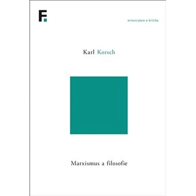 Marxismus a filosofie - Karl Korsch