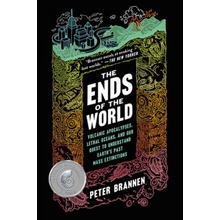 The Ends of the World: Volcanic Apocalypses, Lethal Oceans, and Our Quest to Understand Earth's Past Mass Extinctions Brannen PeterPaperback