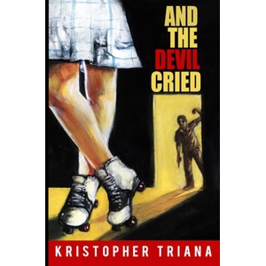 And the Devil Cried | Kristopher Triana (ISBN: 9781961758049)