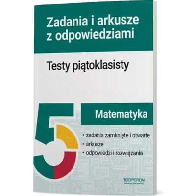 Matematyka. Testy piątoklasisty. Zadania i arkusze