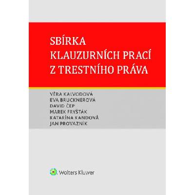 Sbírka klauzurních prací z trestního práva Brno - Věra Kalvodová