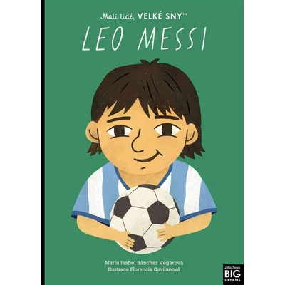 Malí ľudia, veľké sny Leo Messi Maria Isabel Sánchez Vegara uni