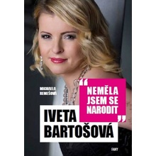 Neměla jsem se narodit - Michaela Remešová, Iveta Bartošová
