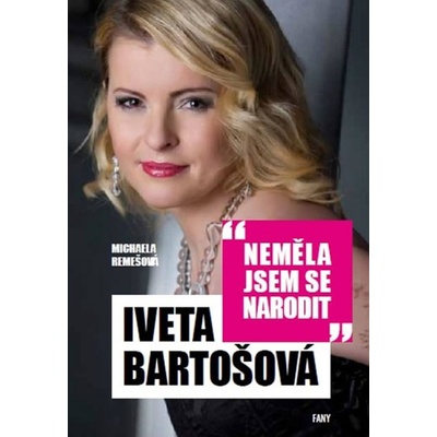 Neměla jsem se narodit - Michaela Remešová, Iveta Bartošová