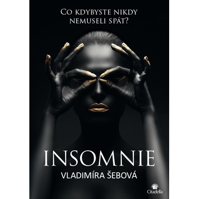 Insomnie - Co kdybyste nikdy nemuseli spát? - Vladimíra Šebová