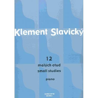 12 malých etud - Klement Slavický / klavír