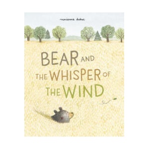 Bear and the Whisper of the Wind | Marianne Dubuc (ISBN: 9781648961199)