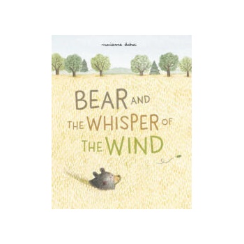Image 1 of Bear and the Whisper of the Wind | Marianne Dubuc