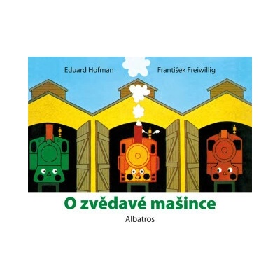 O zvědavé mašince - Eduard Hofman, František Freiwillig (ilustrátor)