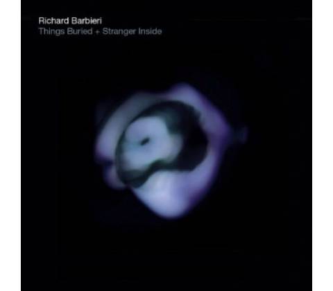 BARBIERI, RICHARD - THINGS BURIED / STRANGER INSIDE CD