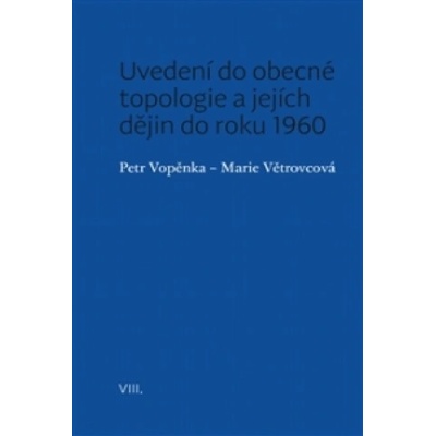 Uvedení do obecné topologie a jejích dějin do roku 1960
