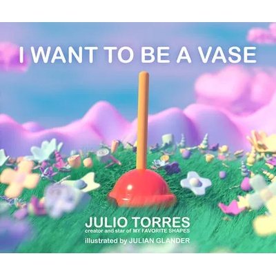 I Want to Be a Vase | Julian Glander