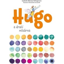 Hugo a dračí mlsárna - Ludmila Bakonyi Selingerová