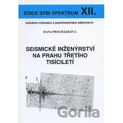 Seismické inženýrství na prahu třetího tisíciletí - Dana Procházková