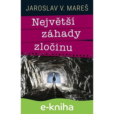 Největší záhady zločinu - Jaroslav V. Mareš