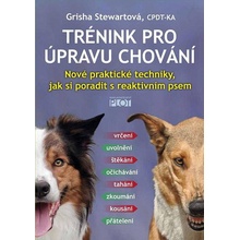 Trénink pro úpravu chování - Nové prakti - Grisha Stewartová