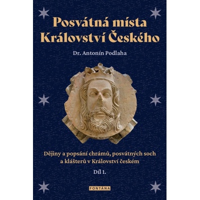 Posvátná místa Království Českého díl 1. - Dr. Antonín Podlaha