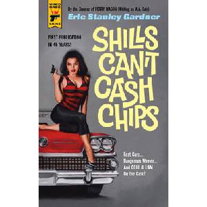 Shills Can't Cash Chips | Erle Stanley Gardner (ISBN: 9781785656361)