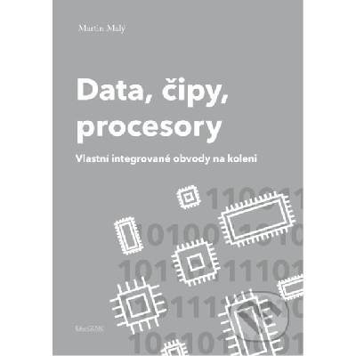Data, čipy, procesory - Martin Malý