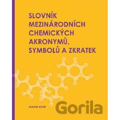 Slovník mezinárodních chemických akronymů, symbolů a zkratek - Jaromír Mindl