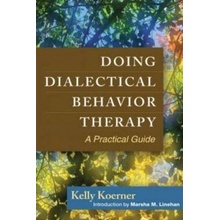 Doing Dialectical Behavior Therapy Koerner Kelly
