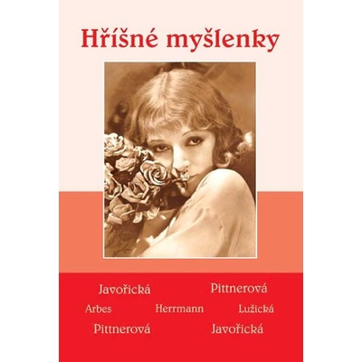 Hříšné myšlenky - Soubor povídek - Javořická, Pittnerová, Lužická, Arbes, Herrmann - Kolektiv autorů