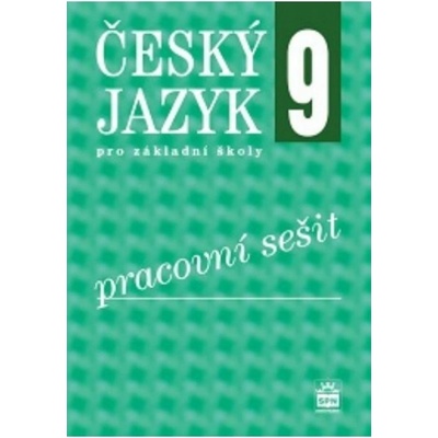 Český jazyk pro 9. ročník základní školy - Pracovní sešit - Hošnová Eva a kolektiv